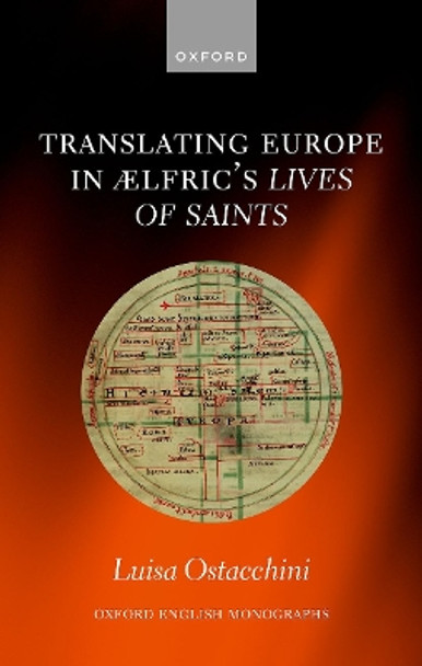 Translating Europe in Ælfric's Lives of Saints Luisa Ostacchini 9780198913733