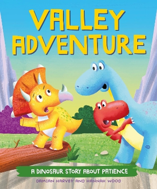 A Dinosaur Story: Valley Adventure: A Dinosaur Story about Patience Damian Harvey 9781445189710