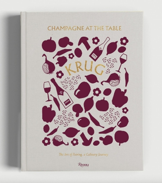 Krug Champagne at the Table: The Art of Pairing, A Culinary Journey The Social Food 9780847838035