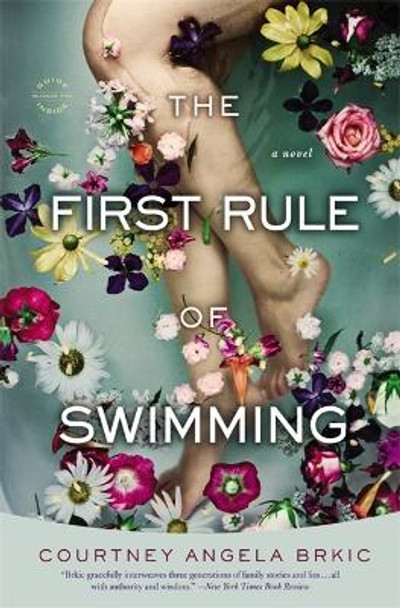 The First Rule of Swimming: A Novel by Courtney Angela Brkic