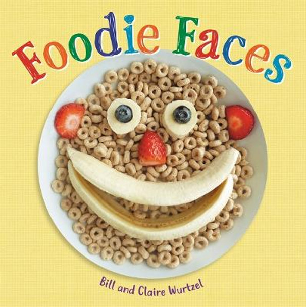 Foodie Faces by Bill Wurtzel