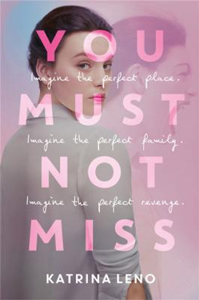 You Must Not Miss by Katrina Leno