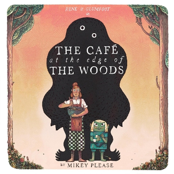 The Café at the Edge of the Woods Mikey Please 9780008639044