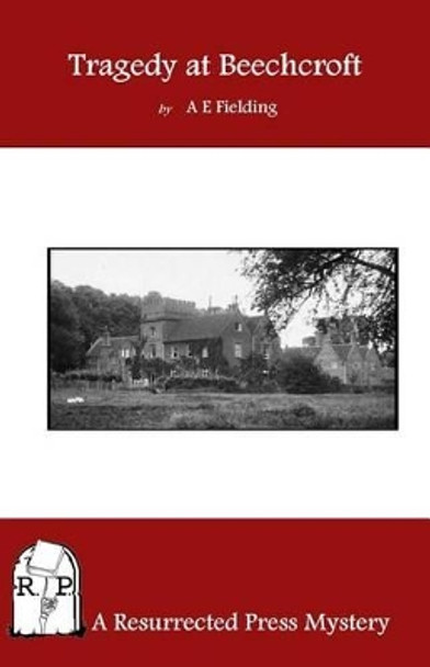 Tragedy at Beechcroft by A E Fielding 9781937022730