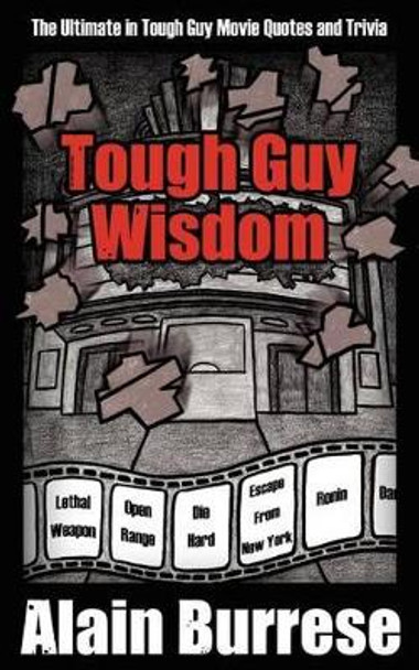 Tough Guy Wisdom by Alain Burrese 9781937872007