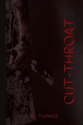 Cut-Throat by K Turner 9798986199740