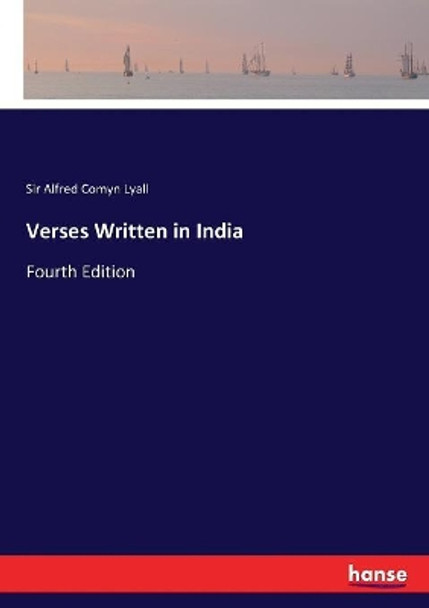 Verses Written in India by Sir Alfred Comyn Lyall 9783337057381