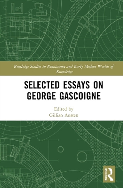 Selected Essays on George Gascoigne by Gillian Austen 9780367630904