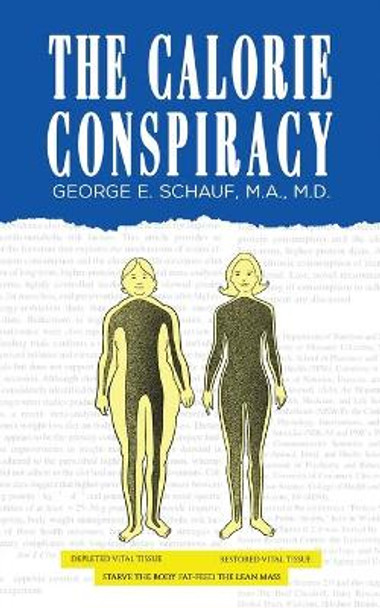 The Calorie Conspiracy by M a Schauf 9781647500252