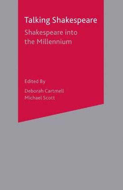 Talking Shakespeare: Shakespeare into the Millennium by Hester Bradley