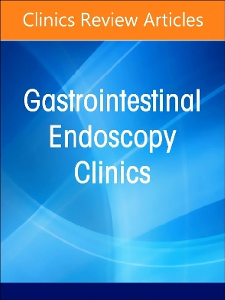 Advances in Bariatric and Metabolic Endoscopy, An Issue of Gastrointestinal Endoscopy Clinics: Volume 34-4 Violeta Popov 9780443129018