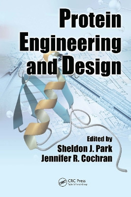 Protein Engineering and Design Sheldon J. Park 9781032836683