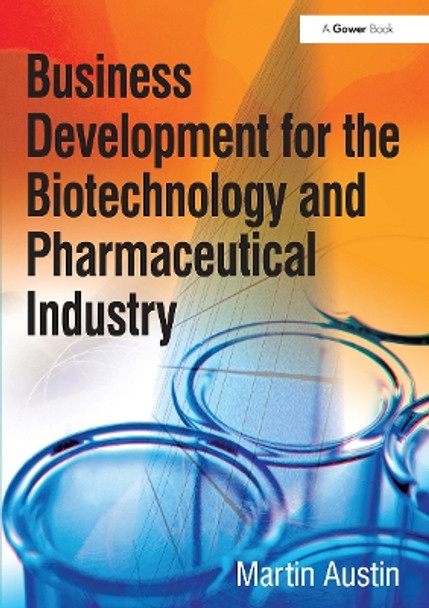 Business Development for the Biotechnology and Pharmaceutical Industry Martin Austin 9781032837932