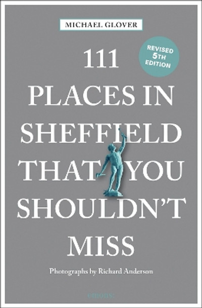 111 Places in Sheffield That You Shouldn't Miss Michael Glover 9783740823481