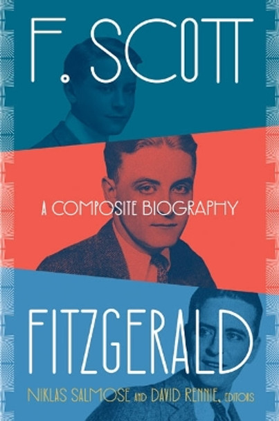 F. Scott Fitzgerald: A Composite Biography Niklas Salmose 9781517915858