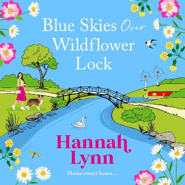 Blue Skies Over Wildflower Lock: The BRAND NEW instalment in the completely gorgeous romantic Wildflower Lock series from BESTSELLER Hannah Lynn for Summer 2024 Hannah Lynn 9781805496595