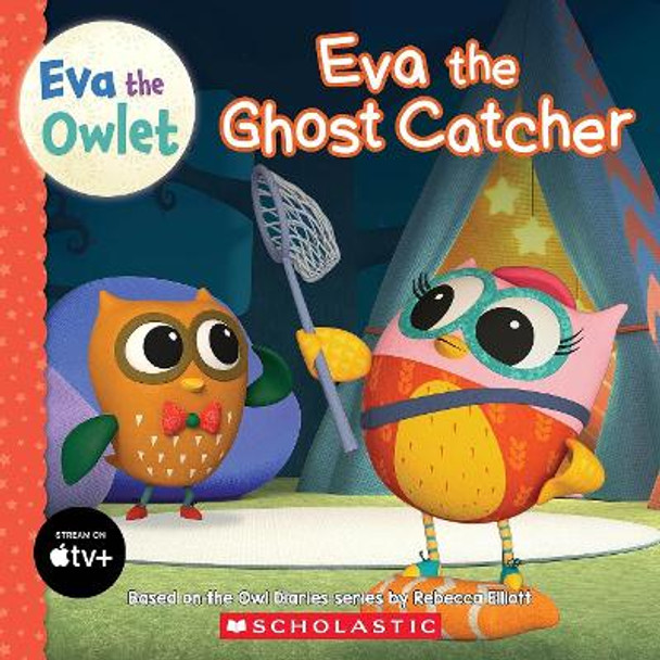 Eva the Ghost Catcher (Eva the Owlet Storybook) includes stickers Scholastic 9781339056203
