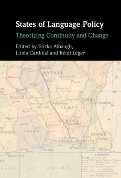 States of Language Policy: Theorizing Continuity and Change Ericka Albaugh 9781009264723