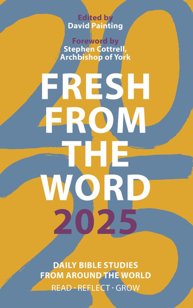 Fresh from The Word 2025: Daily Bible Studies from Around the World David Painting 9780281090525