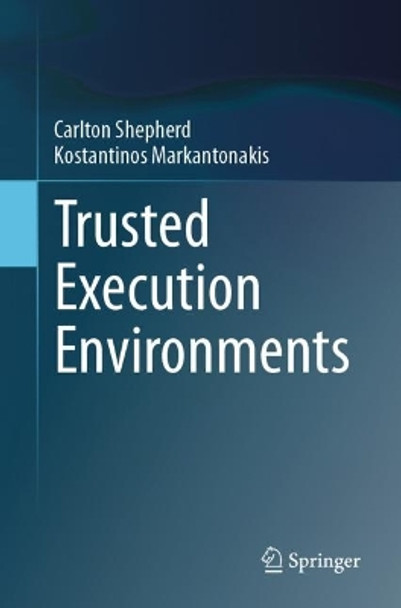 Trusted Execution Environments Carlton Shepherd 9783031555602