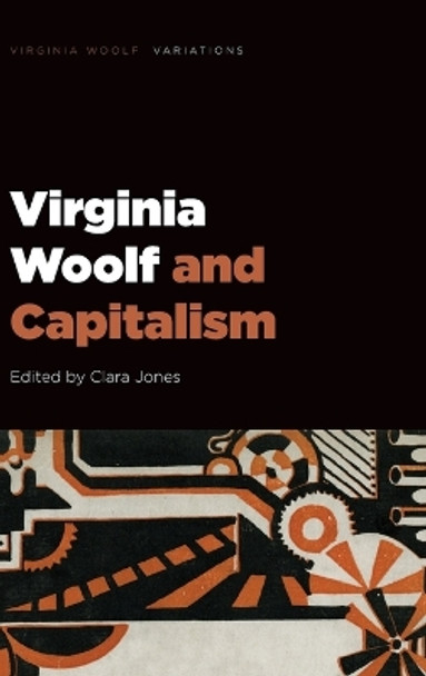 Virginia Woolf and Capitalism Clara Jones 9781399514088