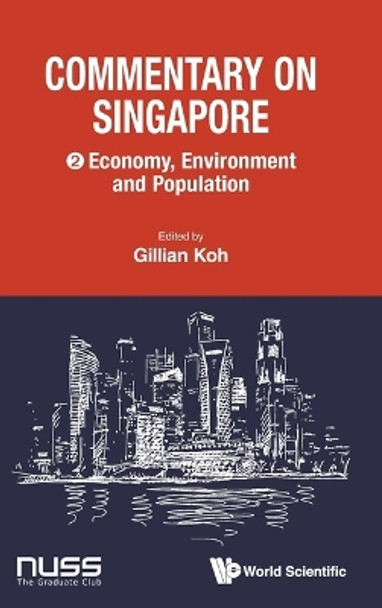 Commentary On Singapore, Volume 2: Economy, Environment And Population Gillian Koh 9789811281068