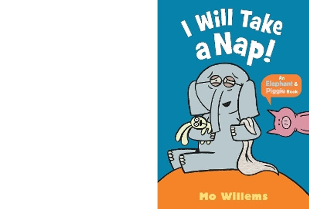 I Will Take a Nap! Mo Willems 9781529525298