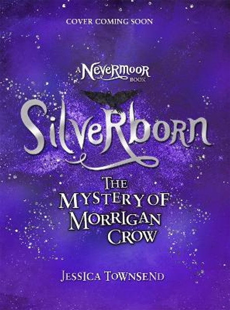 Silverborn: The Mystery of Morrigan Crow Book 4 Jessica Townsend 9781510107373