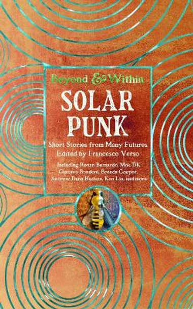 Solarpunk: Short Stories from Many Futures Francesco Verso 9781804179352