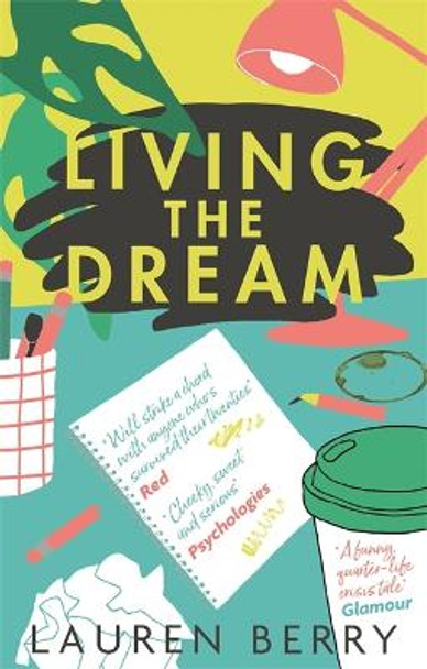 Living the Dream: A millennial tale about friendship, creative jobs and a quarter-life crisis by Lauren Berry