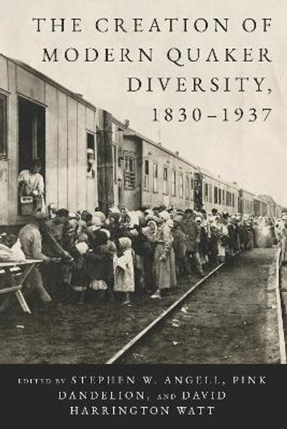 The Creation of Modern Quaker Diversity, 1830–1937 Stephen W. Angell 9780271095035