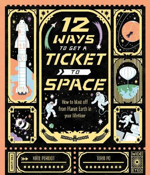 12 Ways to Get a Ticket to Space Kate Peridot 9780711286368