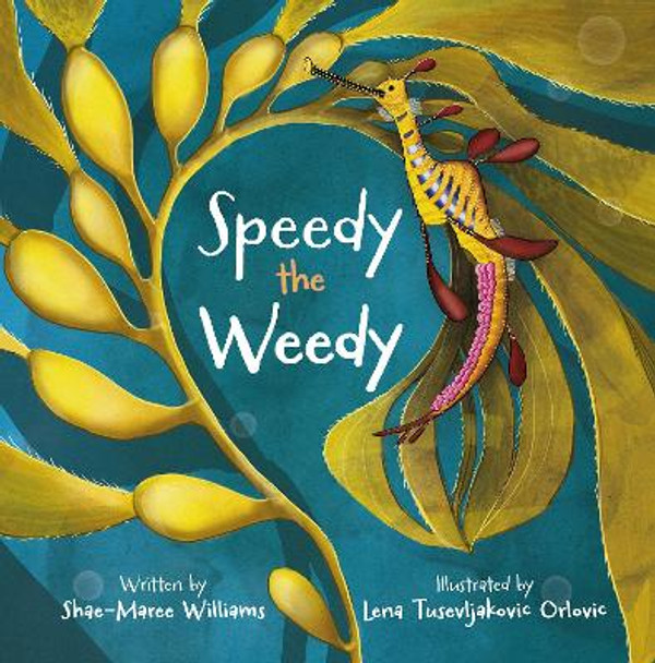 Speedy the Weedy Shae-Maree Williams 9781760362140