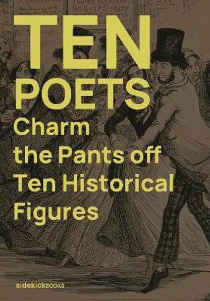 Ten Poets Charm the Pants Off Ten Historical Figures Jon Stone 9781909560369
