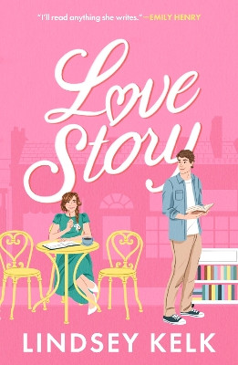 Love Story Lindsey Kelk 9780008695484