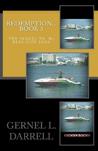 Redemption 3: The Sequel to My Real-Life Saga, Book 3 by Gernel L Darrell 9781987433548