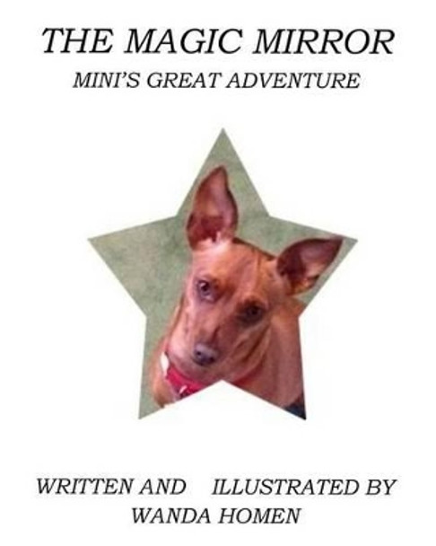 The Magic Mirror: Mini's Great Adventure by Wanda Homen 9781532978630