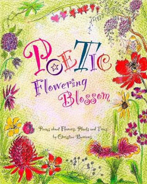 POETIC Flowering Blossom by Christine Burrows 9798637435593