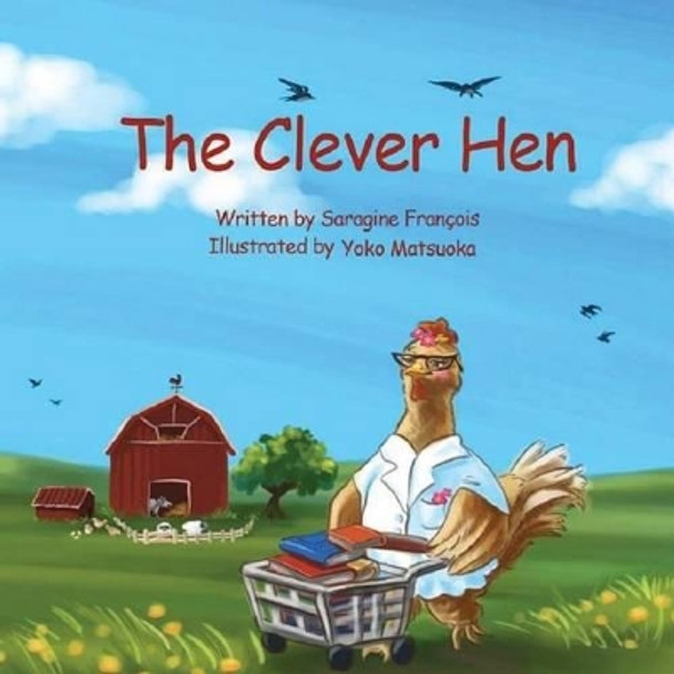 The Clever Hen by Yoko Matsuoka 9781522936893