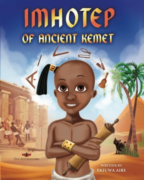 Imhotep of Ancient Kemet by Ekiuwa Aire 9781778250286