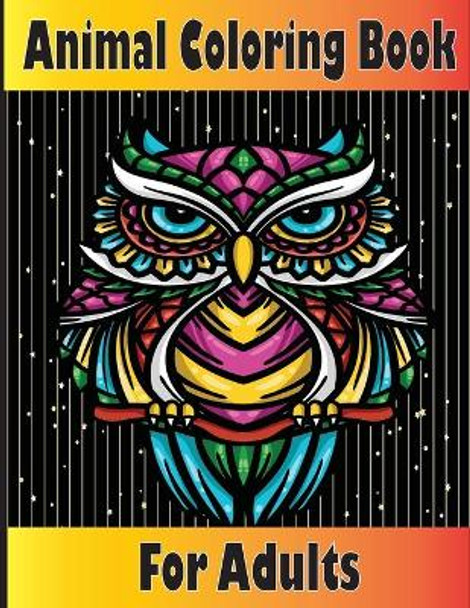 Animals Coloring Book For Adults: Stress Relieving Animals Mandala Coloring Pages For Adults / Stress Relieving Coloring Book / Animal Mandala Coloring Book for Adults by Tfatef Toura 9798731713061