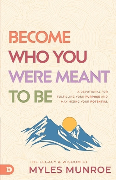 Become Who You Were Born to Be Myles Munroe 9780768477757