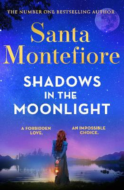 Shadows in the Moonlight: The sensational and devastatingly romantic new novel from the number one bestselling author! Santa Montefiore 9781398720015