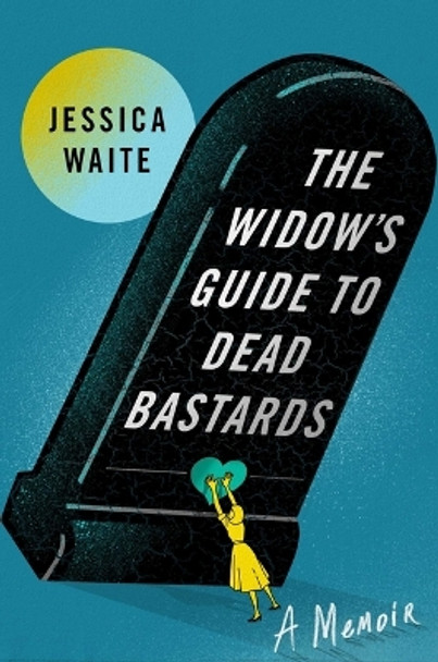 The Widow's Guide to Dead Bastards Jessica Waite 9781668044858