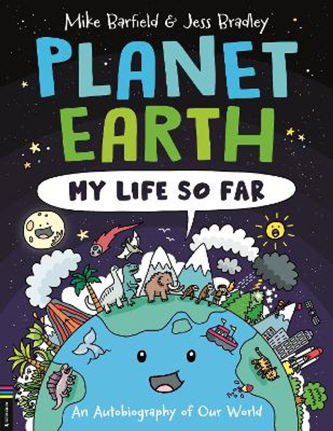 Planet Earth: My Life So Far: An Autobiography of Our World Mike Barfield 9781780559179