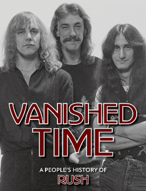 Vanished Time: A People's History of Rush Richard Houghton 9781915858139