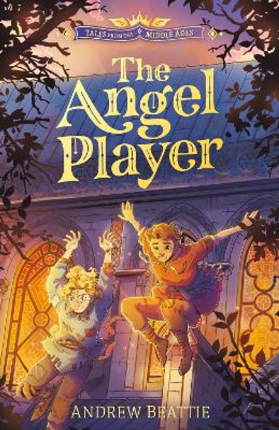 Tales from the Middle Ages: The Angel Player Andrew Beattie 9781782268826