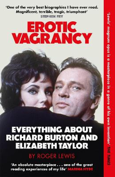 Erotic Vagrancy: Everything about Richard Burton and Elizabeth Taylor Roger Lewis 9780857381743