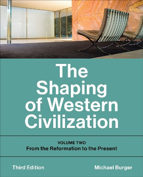 The Shaping of Western Civilization: Volume Two: From the Reformation to the Present, Third Edition Michael Burger 9781487529734