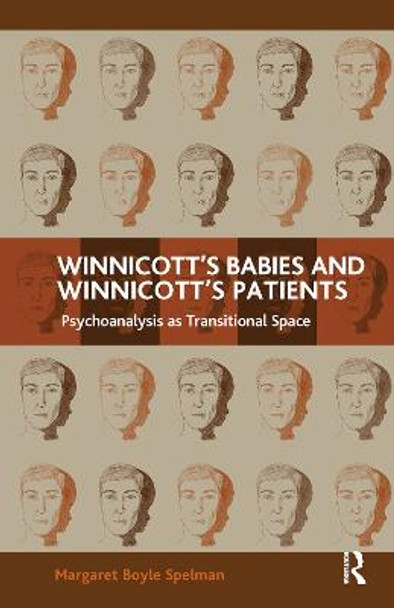 Winnicott's Babies and Winnicott's Patients: Psychoanalysis as Transitional Space by Margaret Boyle Spelman